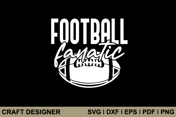 Football Fanatic SVG Printable Cut File: Graphics for Crafts & Branding