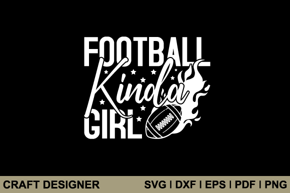 Football Kinda Girl SVG Graphics for Crafts