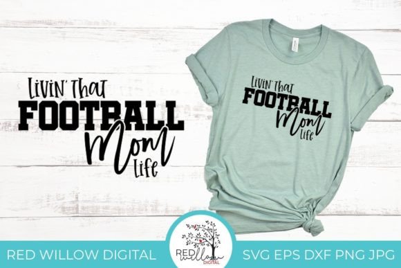 Livin That Football Mom Life Cut File: Graphics & Crafts